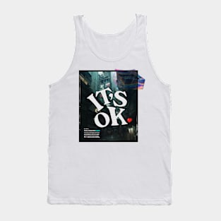 Its OK Tank Top